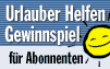 Urlauber helfen Gewinnspiel f�r Abonnenten